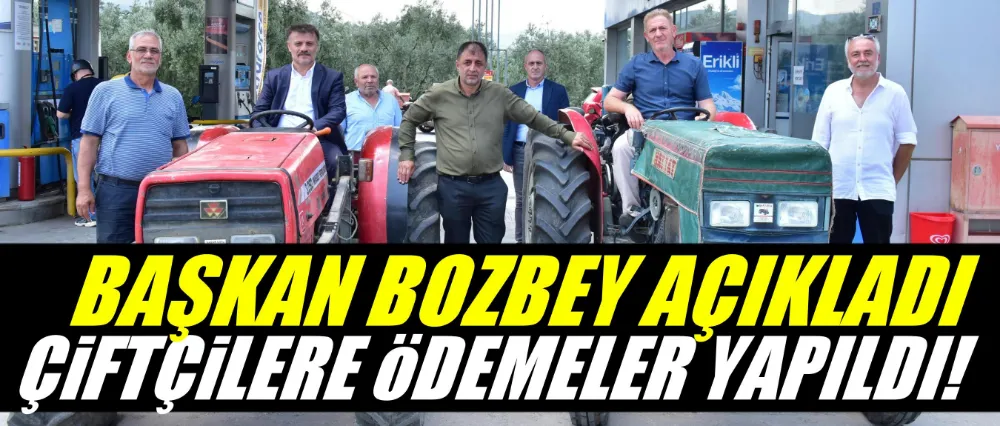  BAŞKAN BOZBEY, ‘MAZOT DESTEĞİ’ PROJESİ KAPSAMINDA ÇİFTÇİLERE ÖDEMELERİN YAPILDIĞINI AÇIKLADI.