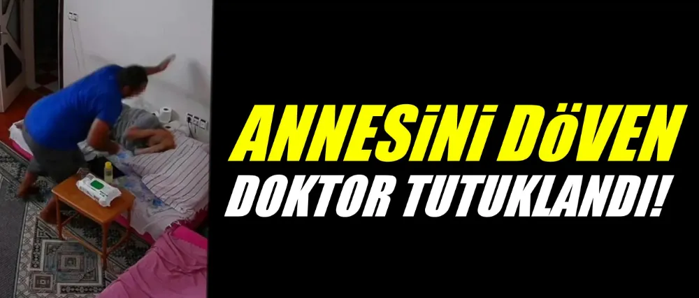 Annesini döven doktor tutuklandı!