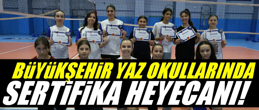 Büyükşehir Yaz Okulları’nda sertifika heyecanı